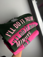Load image into Gallery viewer, “I’ll do it now in a minute” pink sweater
