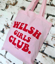 Load image into Gallery viewer, 2 sided &quot;Welsh girls Club&quot; bag with your personalised favourite Welsh saying on the back

